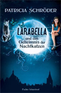 Larabella und das Geheimnis der Nachtkatzen