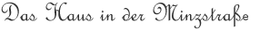 Das Haus in der Minzstraße